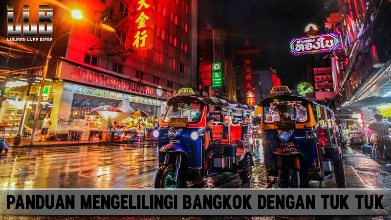 Panduan Mengelilingi Bangkok dengan Tuk Tuk