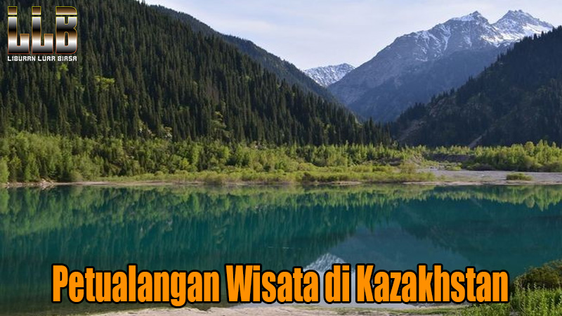 Petualangan Wisata di Kazakhstan